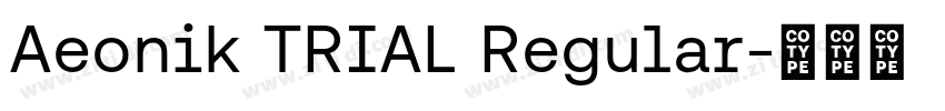 Aeonik TRIAL Regular字体转换 Aeonik TRIAL Regular字体转换